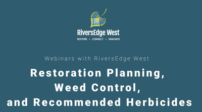 Webinar: Restoration on Private Lands Pt. 1 – Restoration Planning, Weed Control, and Recommended Herbicides